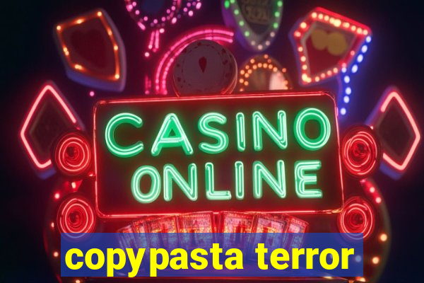 copypasta terror